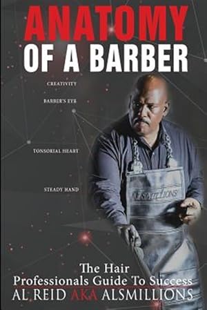 Image du vendeur pour Anatomy of a Barber : The Hair Professionals Guide to Success mis en vente par GreatBookPrices