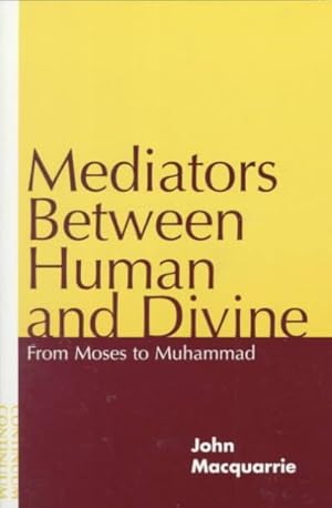Seller image for Mediators Between Human and Divine : From Moses to Muhammad for sale by GreatBookPrices