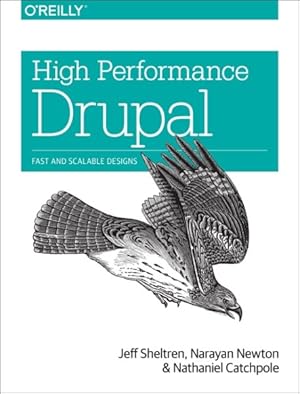 Bild des Verkufers fr High Performance Drupal : Fast and Scalable Designs zum Verkauf von GreatBookPrices