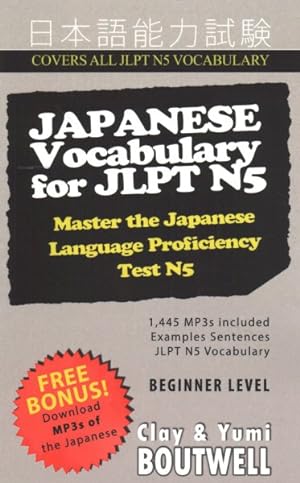 Bild des Verkufers fr Japanese Vocabulary for JLPT N5 : Master the Japanese Language Proficiency Test N5 zum Verkauf von GreatBookPrices