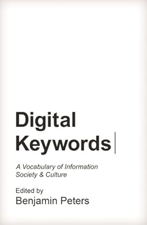 Bild des Verkufers fr Digital Keywords : A Vocabulary of Information Society and Culture zum Verkauf von GreatBookPrices