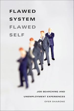 Imagen del vendedor de Flawed System/Flawed Self : Job Searching and Unemployment Experiences a la venta por GreatBookPrices