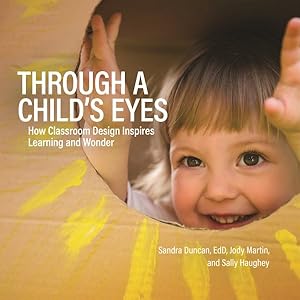 Seller image for Through a Child's Eyes : How Classroom Design Inspires Learning and Wonder for sale by GreatBookPrices