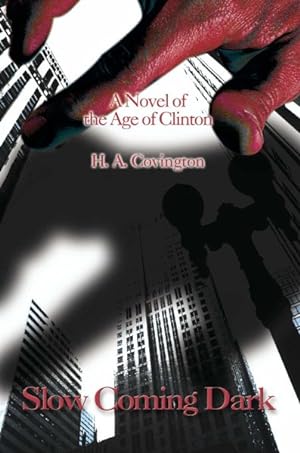 Bild des Verkufers fr Slow Coming Dark : A Novel of the Age of Clinton zum Verkauf von GreatBookPrices