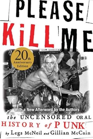 Image du vendeur pour Please Kill Me : The Uncensored Oral History of Punk mis en vente par GreatBookPrices