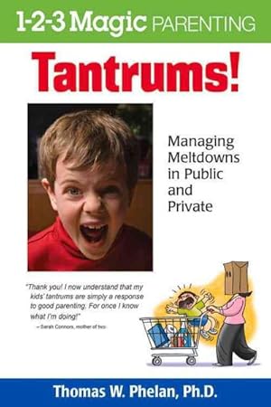 Bild des Verkufers fr Tantrums! : Managing Meltdowns in Public and Private zum Verkauf von GreatBookPrices