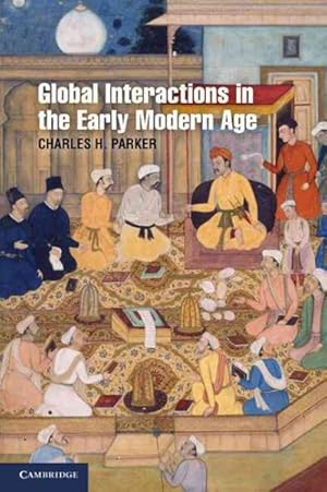 Immagine del venditore per Global Interactions in the Early Modern Age, 1400-1800 venduto da GreatBookPrices