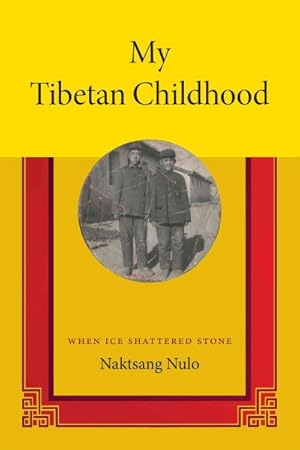 Imagen del vendedor de My Tibetan Childhood : When Ice Shattered Stone a la venta por GreatBookPrices