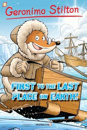 Seller image for Geronimo Stilton First to the Last Place on Earth! 18 for sale by GreatBookPrices