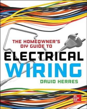 Image du vendeur pour Homeowner's DIY Guide to Electrical Wiring mis en vente par GreatBookPrices