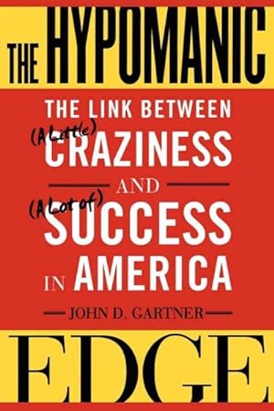 Immagine del venditore per Hypomanic Edge : The Link Between (A Little) Craziness and (A Lot Of) Success in America venduto da GreatBookPrices