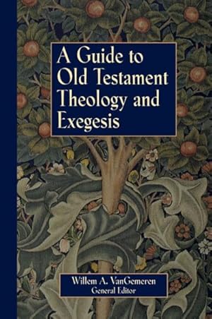 Immagine del venditore per Guide to Old Testament Theology and Exegesis : The Introductory Articles from the New International Dictionary of Old Testament Theology and Exegesis venduto da GreatBookPrices