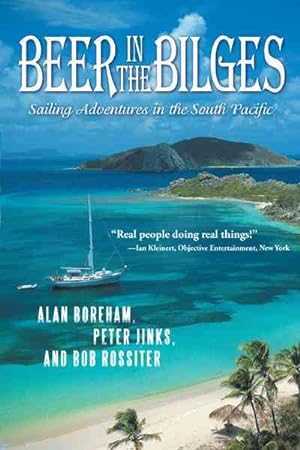 Image du vendeur pour Beer in the Bilges : Sailing Adventures in the South Pacific mis en vente par GreatBookPrices