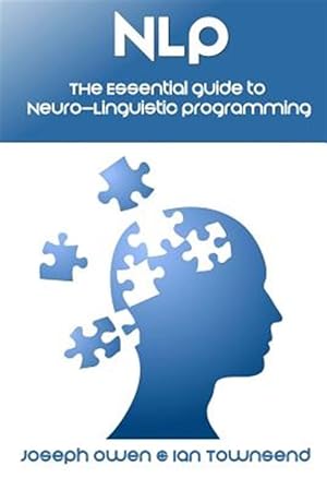 Seller image for Nlp : The Essential Guide to Neuro-linguistic Programming for sale by GreatBookPrices