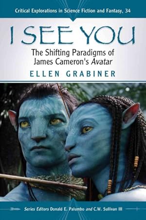 Imagen del vendedor de I See You : The Shifting Paradigms of James Cameron's Avatar a la venta por GreatBookPrices