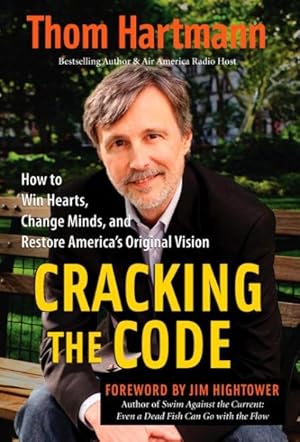 Imagen del vendedor de Cracking the Code : How to Win Hearts, Change Minds, and Restore America's Original Vision a la venta por GreatBookPrices