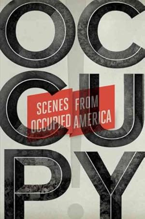 Imagen del vendedor de Occupy! : Scenes from Occupied America a la venta por GreatBookPrices