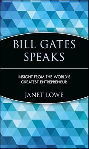 Imagen del vendedor de Bill Gates Speaks : Insight from the World's Greatest Entrepreneur a la venta por GreatBookPrices