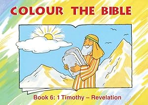 Immagine del venditore per Colour the Bible : Book 6, Timothy-Revelation venduto da GreatBookPrices