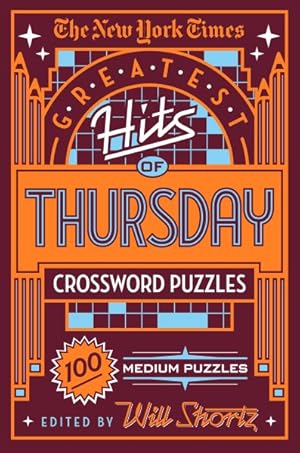 Immagine del venditore per New York Times Greatest Hits of Thursday Crossword Puzzles : 100 Medium Puzzles venduto da GreatBookPrices