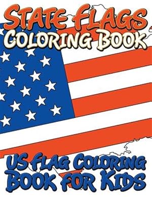 Immagine del venditore per State Flags Coloring Book: Coloring Book for Kids venduto da GreatBookPrices