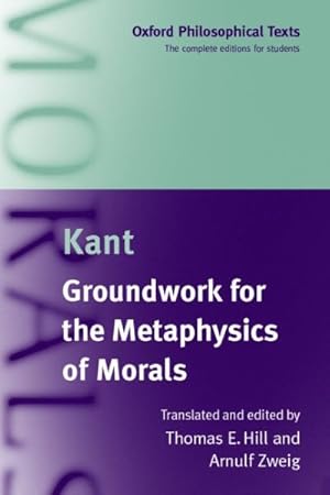 Image du vendeur pour Groundwork for the Metaphysics of Morals mis en vente par GreatBookPrices