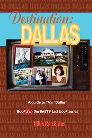 Image du vendeur pour Destination: Dallas : A Guide to TV's "Dallas" mis en vente par GreatBookPrices
