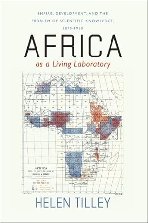 Seller image for Africa As a Living Laboratory : Empire, Development, and the Problem of Scientific Knowledge, 1870-1950 for sale by GreatBookPrices