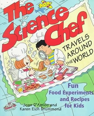 Imagen del vendedor de Science Chef Travels Around the World : Fun Food Experiments and Recipes for Kids a la venta por GreatBookPrices