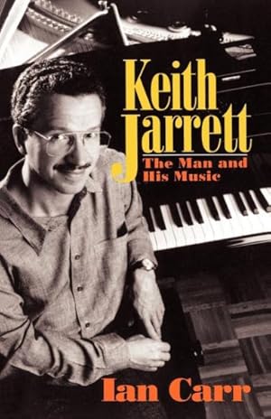 Seller image for Keith Jarrett : The Man and His Music for sale by GreatBookPrices