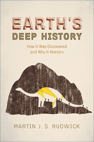 Immagine del venditore per Earth's Deep History : How It Was Discovered and Why It Matters venduto da GreatBookPrices