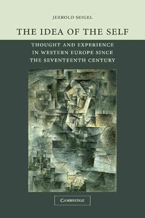 Imagen del vendedor de Idea Of The Self : Thought And Experience In Western Europe Since The Seventeenth Century a la venta por GreatBookPrices