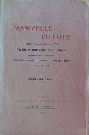 Immagine del venditore per Mam'zelle Villote. Pice locale en 4 actes venduto da Bouquinerie L'Ivre Livre