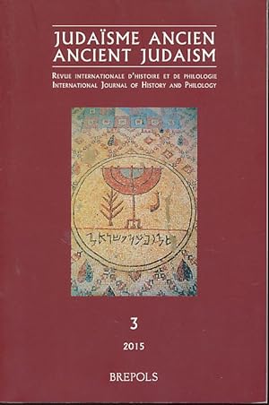 Imagen del vendedor de Judasme ancien. Revue internationale d'histoire et de philologie. 3, 2015. Ancient judaism. International journal of history and philology. a la venta por Fundus-Online GbR Borkert Schwarz Zerfa