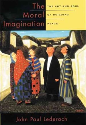 Seller image for Moral Imagination : The Art and Soul of Building Peace for sale by GreatBookPrices