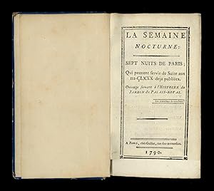 La semaine nocturne : Sept nuits de Paris ; qui peuvent servir de Suite aux III-CLXXX déjà publié...