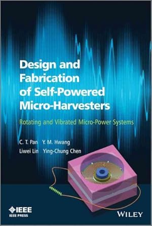 Immagine del venditore per Design and Fabrication of Self-Powered Micro-Harvesters : Rotating and Vibrated Micro-Power Systems venduto da GreatBookPrices