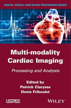 Seller image for Multi-modality Cardiac Imaging : Processing and Analysis for sale by GreatBookPrices
