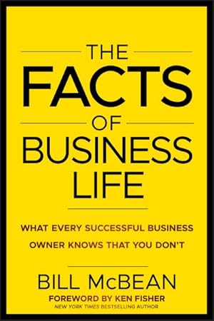 Imagen del vendedor de Facts of Business Life : What Every Successful Business Owner Knows That You Don't a la venta por GreatBookPrices