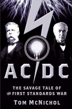 Imagen del vendedor de Ac/Dc : The Savage Tale of the First Standards War a la venta por GreatBookPrices