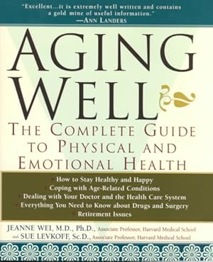Seller image for Aging Well : The Complete Guide to Physical and Emotional Health for sale by GreatBookPrices