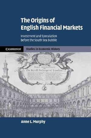 Immagine del venditore per Origins of English Financial Markets : Investment and Speculation Before the South Sea Bubble venduto da GreatBookPrices