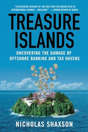 Seller image for Treasure Islands : Uncovering the Damage of Offshore Banking and Tax Havens for sale by GreatBookPrices