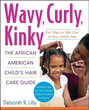 Imagen del vendedor de Wavy, Curly, Kinky : The African American Child's Hair Care Guide a la venta por GreatBookPrices