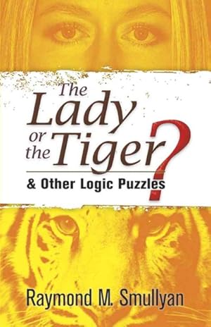 Seller image for Lady or the Tiger? : & Other Logic Puzzles for sale by GreatBookPrices