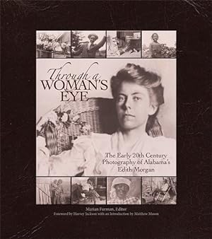 Bild des Verkufers fr Through a Woman's Eye : The Early 20th Centruy Photography of Alabama's Edith Morgan zum Verkauf von GreatBookPrices