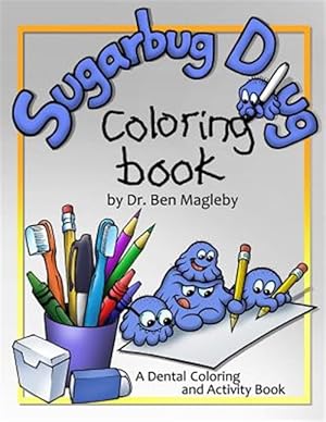 Bild des Verkufers fr Sugarbug Doug Coloring Book : A Dental Coloring and Activity Book zum Verkauf von GreatBookPrices