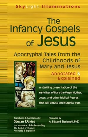 Seller image for Infancy Gospels of Jesus : Apocryphal Tales from the Childhoods of Mary and Jesus - Explained for sale by GreatBookPrices
