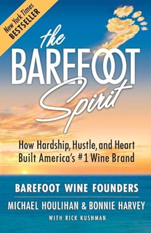 Seller image for Barefoot Spirit : How Hardship, Hustle, and Heart Built America's #1 Wine Brand for sale by GreatBookPrices