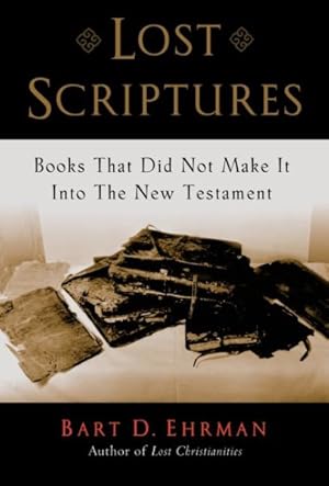 Image du vendeur pour Lost Scriptures : Books That Did Not Make It Into The New Testament mis en vente par GreatBookPrices